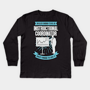 Funny Instructional Coordinator Gift Kids Long Sleeve T-Shirt